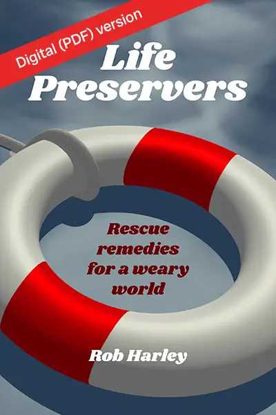 Life Preservers: Rescue remedies for a weary world